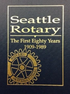 Scarce SEATTLE ROTARY Club Washington HISTORY & PHOTOS 1909-1989 First 80 Years - Bild 1 von 10