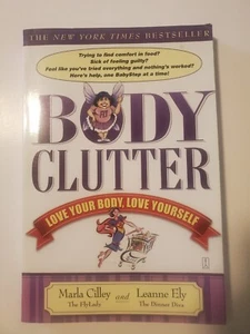 Body Clutter Love Your Body, Love Yourself by Leanne Ely & Marla Cilley Fly Lady - Bild 1 von 6