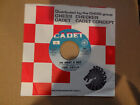 THE DELLS: 45 RPM 7" Oh What a Day / The Change We Go Thru CADET label EX
