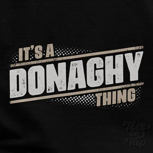 IT'S A DONAGHY THING T-SHIRT name surname funny family gift idea - Picture 1 of 5