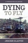 Dying To Fly, Like New Used, Free Shipping In The Us