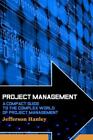 Project Management: A Compact Guide to the Complex World of Project Management, 