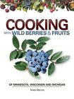 Cooking With Wild Berries & Fruit of Minnesota, Wisconsin and Michigan, Paper...