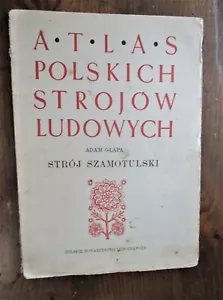 Adam Glapa. Stroj Szamotulski. Atlas Polskich Strojow Ludowych. Polskie Towarzy - Foto 1 di 2