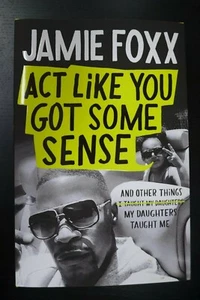 JAMIE FOXX/ACTOR✎AUTOGRAPHED✎"ACT LIKE YOU HAVE SOME SENSE" NEW SIGNED BOOK 2021 - Picture 1 of 3