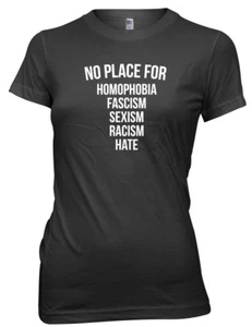 Camiseta No Place For Homofobia, Fascismo, Sexismo, Racismo, Odio Mujeres Damas - Imagen 1 de 8