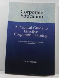 Corporate Education Practical Guide to Effective Corporate Learning Lindsay Ryan - Picture 1 of 9