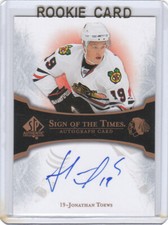 2007-08 SP Authentic SIGN OF THE TIMES Jonathan Toews Rookie Auto