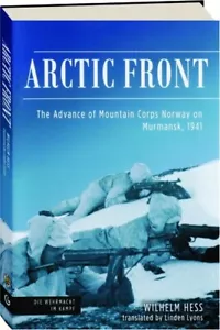 ARCTIC FRONT:Advance of Mountain Corps Norway on Murmansk, 1941 WW 2 BY WILHELM - Foto 1 di 1