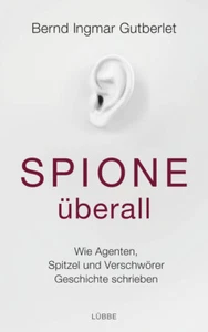 Spione überall von Bernd Ingmar Gutberlet (Gebundene Ausgabe) - Imagen 1 de 1