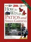 How To Win At Patios And Small Gardens (How To Win At Gardening),Richard Jackso