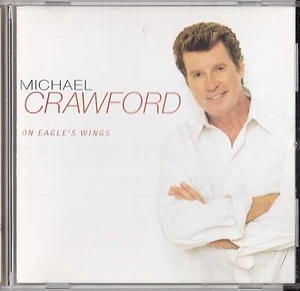 MICHAEL CRAWFORD, "ON EAGLE'S WINGS" CD, GOOD CONDITION, FREE POSTAGE - Picture 1 of 3