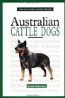 A New Owner's Guide To Australian Cattle Dogs By Narelle Robertson - Hardcover