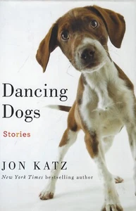 Dancing Dogs : Stories by Jon Katz (2012, Hardcover) Brand New - Bild 1 von 2