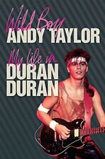 Wild Boy: My Life with Duran Duran by Taylor, Andy Hardback Book The Cheap Fast