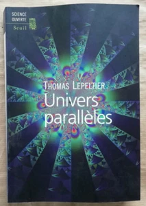 Univers parallèles Thomas LEPELTIER éd Seuil Science Ouverte 2010 - Foto 1 di 2