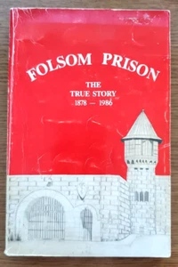 VINTAGE 1986 FOLSOM PRISON ~ THE TRUE STORY 1878 TO 1986 BY STEPHEN E ELDRED - Bild 1 von 3