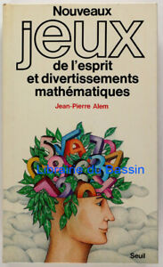 Nouveaux jeux de l'esprit et divertissements mathématiques Jean-Pierre Alem 1981