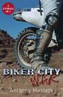 Biker City War: "Tod in Biker City", "Tod and the  by Anthony Masters 1842994956