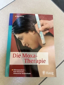 Die Moxa-Therapie: Wärmepunktur - Eine klassische c... | Buch | Zustand sehr gut - Bild 1 von 2