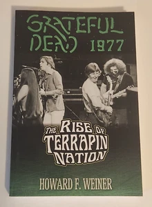 Grateful Dead 1977: The Rise of Terrapin Nation by Howard F. Weiner - SIGNED - Picture 1 of 5