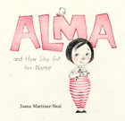 Juana Martinez-Neal Alma And How She Got Her Name (Hardback) (Uk Import)