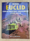 Euclid Earth-Moving Equipment 1924-1968: Photo Gallery by E. Orlemann