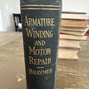 1920 Armature Winding And Motor Repair Braymer Book 1st Edition 3rd Impression - Imagen 1 de 11