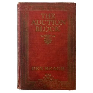 The Auction Block by Rex Beach Hardcover Illustrated 1914 Harper & Brothers - Foto 1 di 10