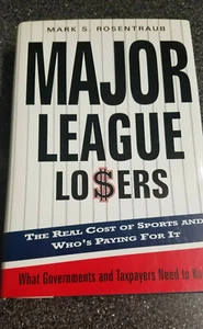 Major League Losers : The Real Cost of Sports and Who's Paying for It by Mark... - Picture 1 of 6