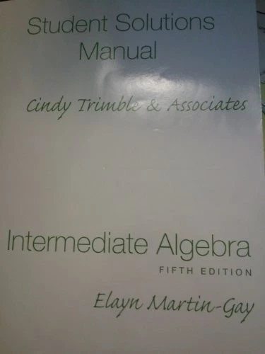 INTERMEDIATE ALGEBRA: STUDENT SOLUTIONS MANUAL - COMPONENT By Elayn Martin-gay - Image 1 of 1