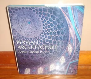 PERSIAN ARCHITECTURE-The Triumph of Form & Color-Arthur Upham Pope-NEW HC w/DJ - Imagen 1 de 12