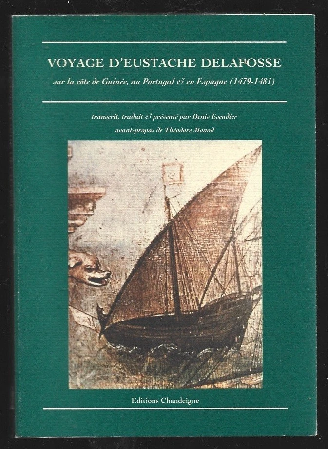VOYAGE D EUSTACHE DELAFOSSE sur la cote de Guinée Portugal et Espagne 1479 1481 - Photo 1/1