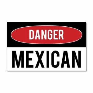 Danger Mexican Sticker Decal Funny Adult Hard Hat Bumper Laptop - Picture 1 of 1