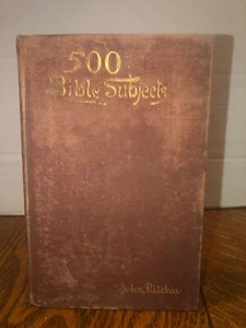 1905 500 Bible Subjects W/Suggestive Outlines & Notes By John Ritchie Hard Cover - Imagen 1 de 11