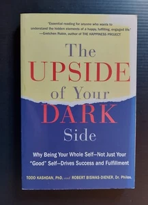 The Upside of Your Dark Side: Why Being Your, Paperback, by Kashdan, Todd B. B - Bild 1 von 10
