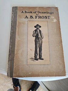 1904 1st printing A book of Drawings by A.B. Frost - Picture 1 of 7