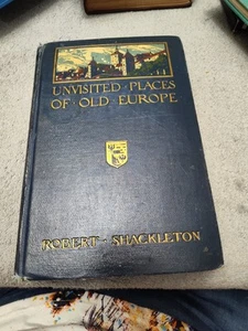 Unvisited Places of Old Europe by Robert Shackleton Hardcover 1914 Book - Picture 1 of 6