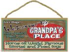 Welcome To Grandpa's Place Grandfather Sign Plaque 5"X10"