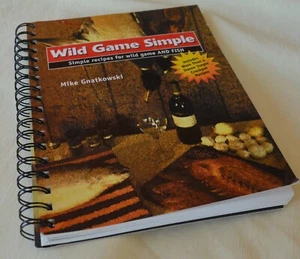Wild Game Simple Recipes for Wild Game & Fish Mike Gnatkowski w CrockPot Recipes - Picture 1 of 14