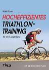 Hocheffizientes Triathlontraining für die Langdistanz: Mit 14-Wochen-Plan Buch