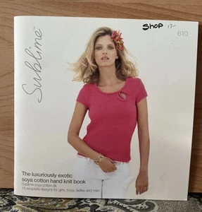 The Luxuriously Exotic Soya Cotton Sublime Knit Book #610- 15 Knitting Designs - Picture 1 of 6