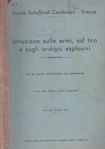 SCUOLA SOTTUFF CARABINIERI ISTRUZIONE SULLE ARMI SUL TIRO E SUGLI ORDIGNI ESPLOS - Imagen 1 de 2