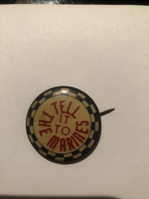 1930’s Vintage Rare Risqué Pin back Button 1”  “tell It To The Marines” - Image 1 of 2