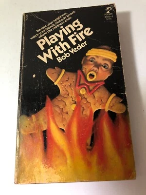 b Bob Veder PLAYING with FIRE 1983 First Pocket Books Pyromania - Image 1 of 4