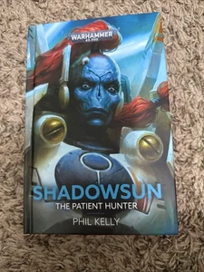 Warhammer 40k: Shadowsun: the Patient Hunter by Phil Kelly (2023, Hardcover) - Picture 1 of 3
