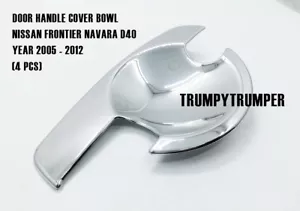 F4 CHROME DOOR HANDLE COVER INSERT BOWL TRIM FOR NISSAN NAVARA UTE D40 05-15 - Picture 1 of 4