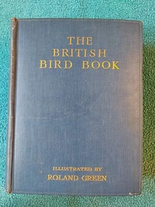 The British Bird Book, Wood & Pycraft, Roland Green, A&C Black 1921 1st edition - Picture 1 of 15