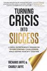 Turning Crisis Into Success Serial Entrepreneur's Lessons On O By Jaffe Charly