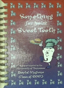Something For Your Sweet Tooth, Cook Book Dental Hygiene class 2003 - Picture 1 of 2